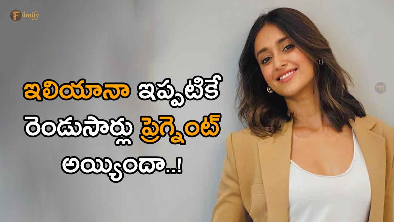 Is Ileana already pregnant twice..!