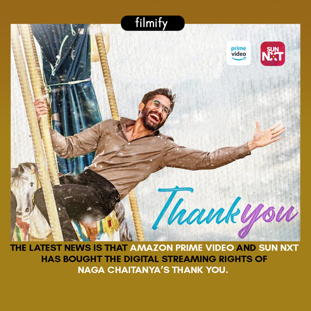 Naga Chaitanya's Thank you Lock's its OTT Platforms