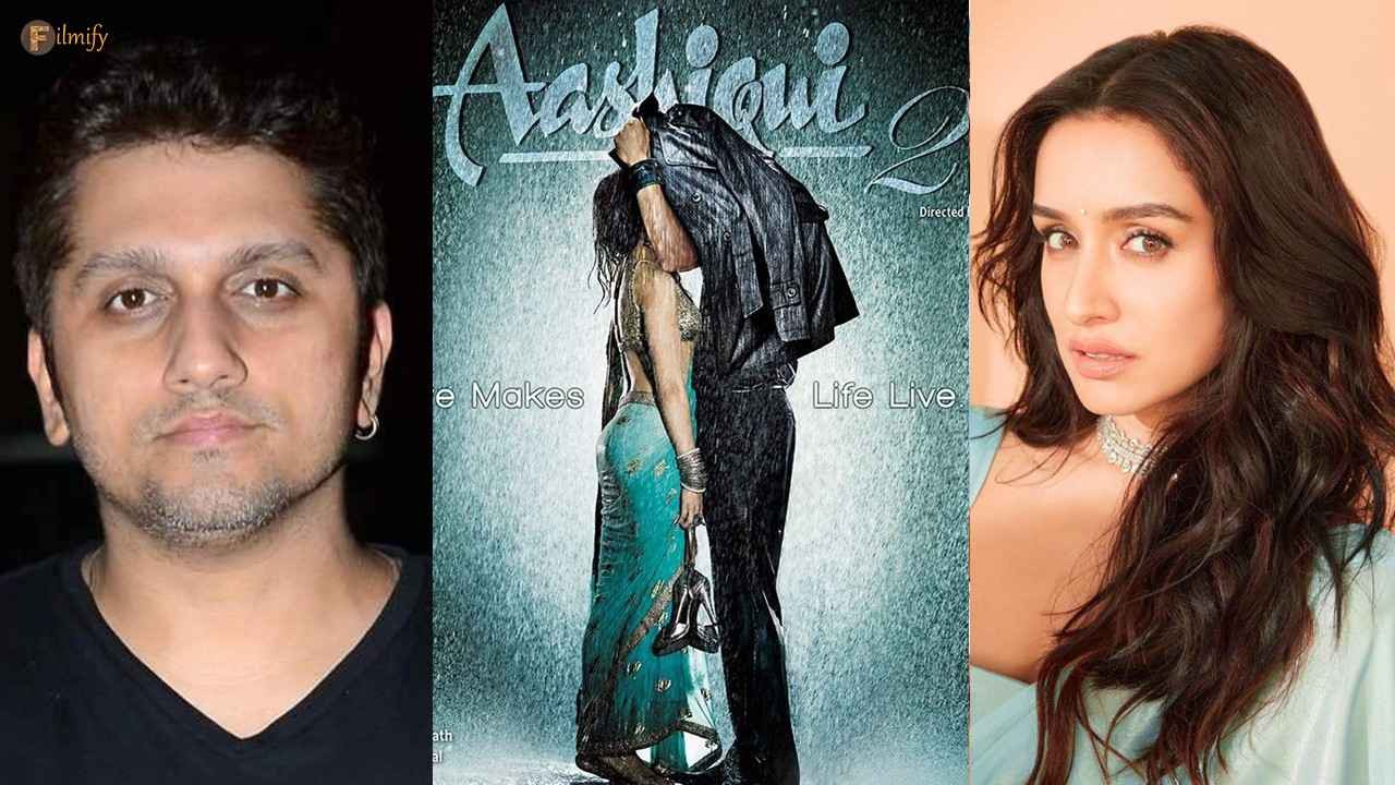 Mohit Suri recalls how Shraddha Kapoor calls him every year to thank him for Aashiqui 2