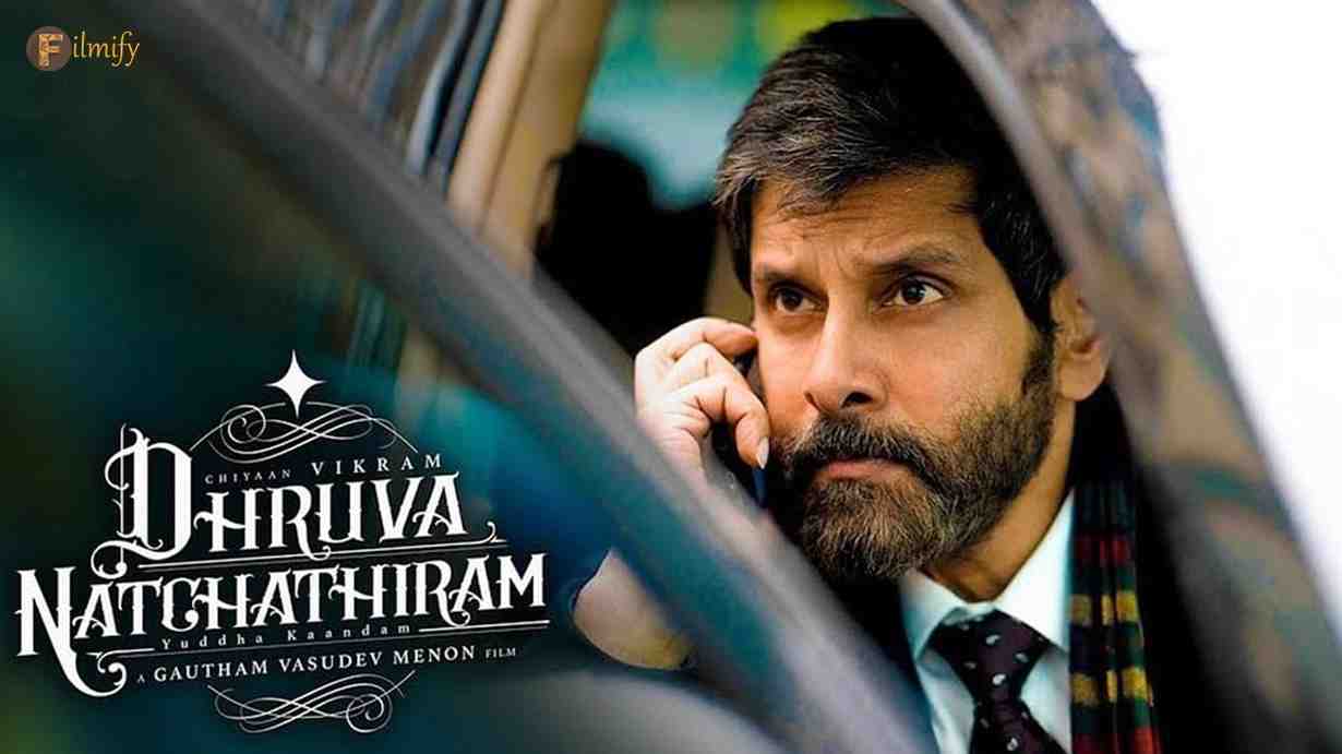 Vikram Dhruva Natchathiram is ready for release?