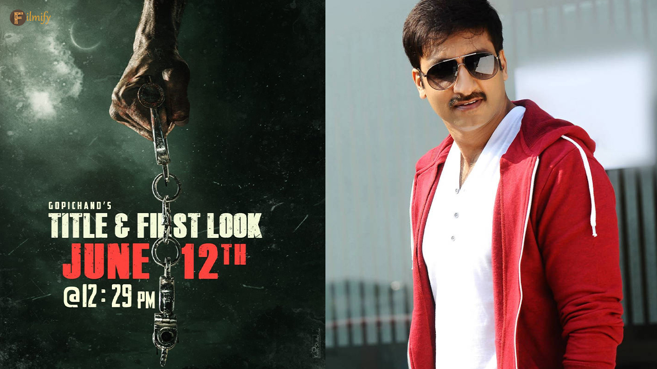  Gopichand31 title announcement and first look are coming out tomorrow. Is Gopichand planning a comeback Hit this time?