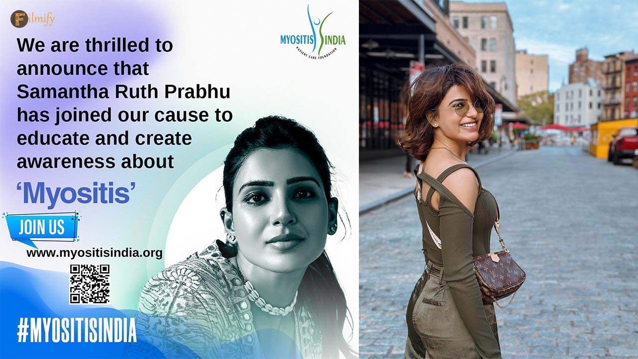 Samantha Ruth Prabhu is on board as the Brand Ambassador of Myositis India