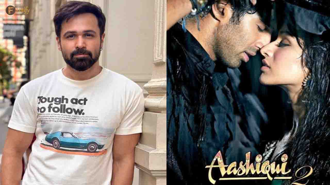 Was Emraan Hashmi the first choice for Aashiqui 2?