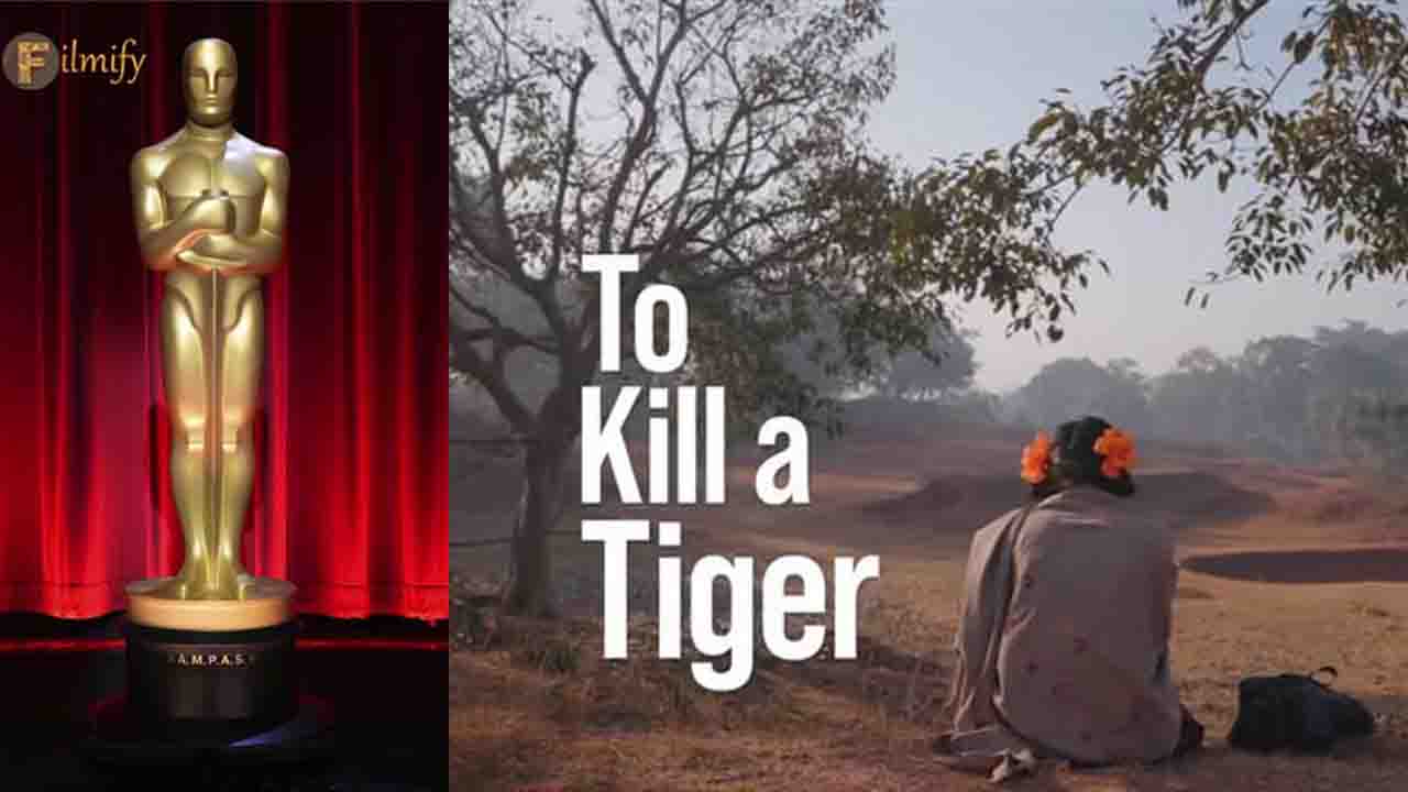 OSCARS 2024 : India's ''To Kill a Tiger nominated'' for best documentary feature !