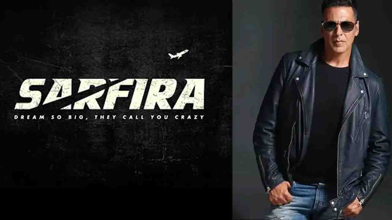 Akshay Kumar and Sudha Kongara's film titled ‘SARFIRA'